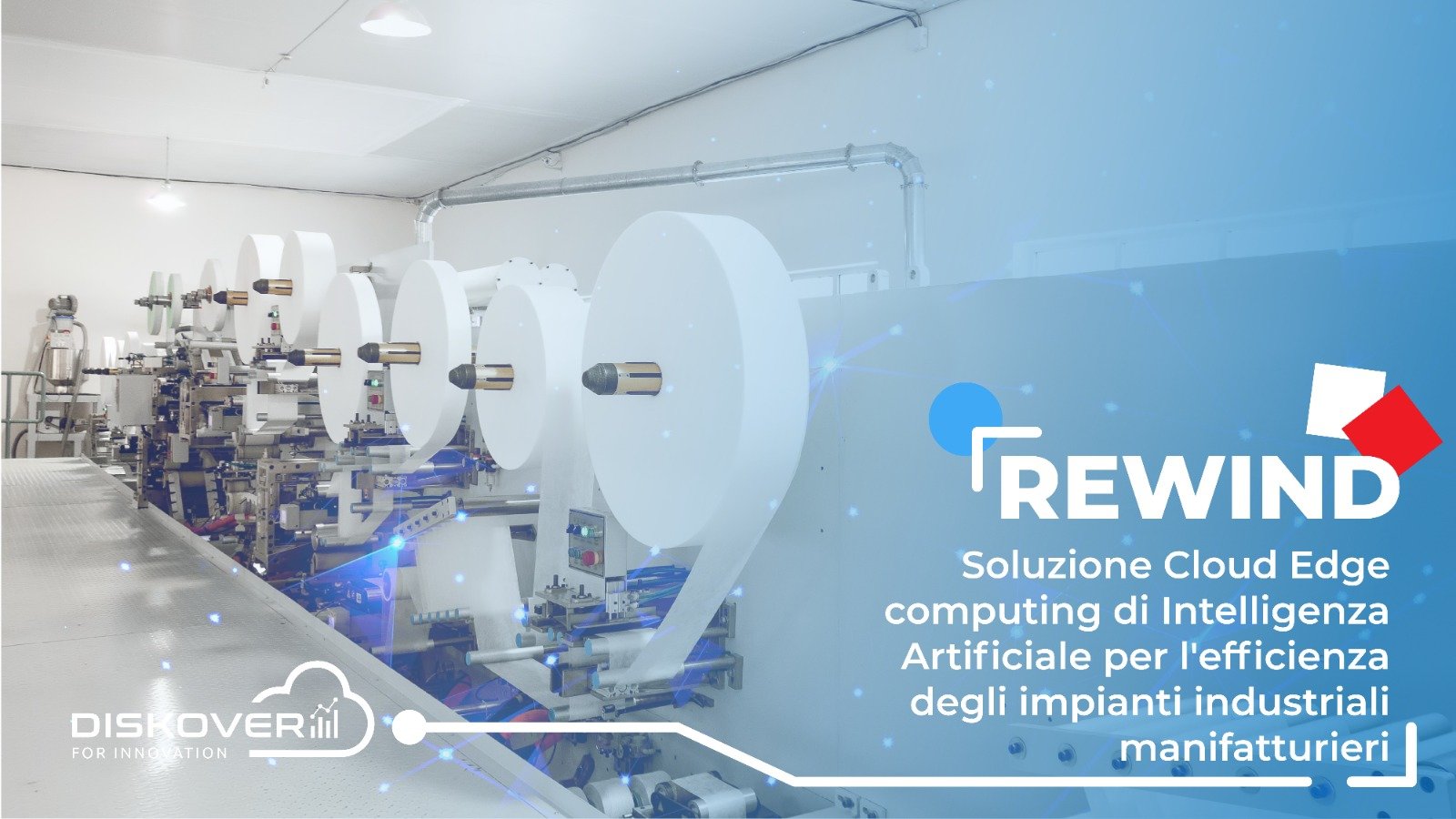 Diskover presenta Rewind, una piattaforma di intelligenza artificiale per la predictive quality degli impianti manifatturieri.