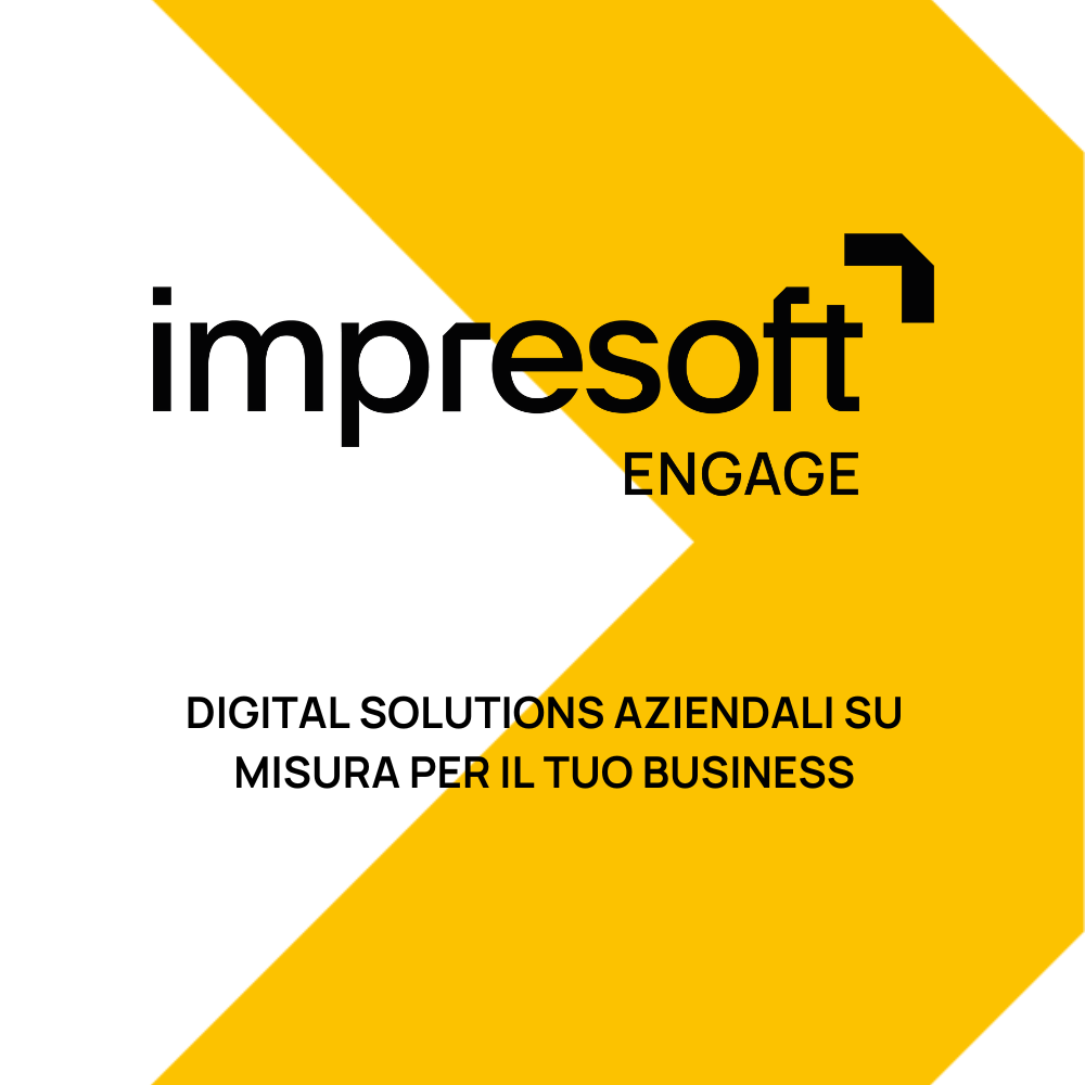 Impresoft Engage: digital solutions aziendali su misura per le esigenze del tuo business