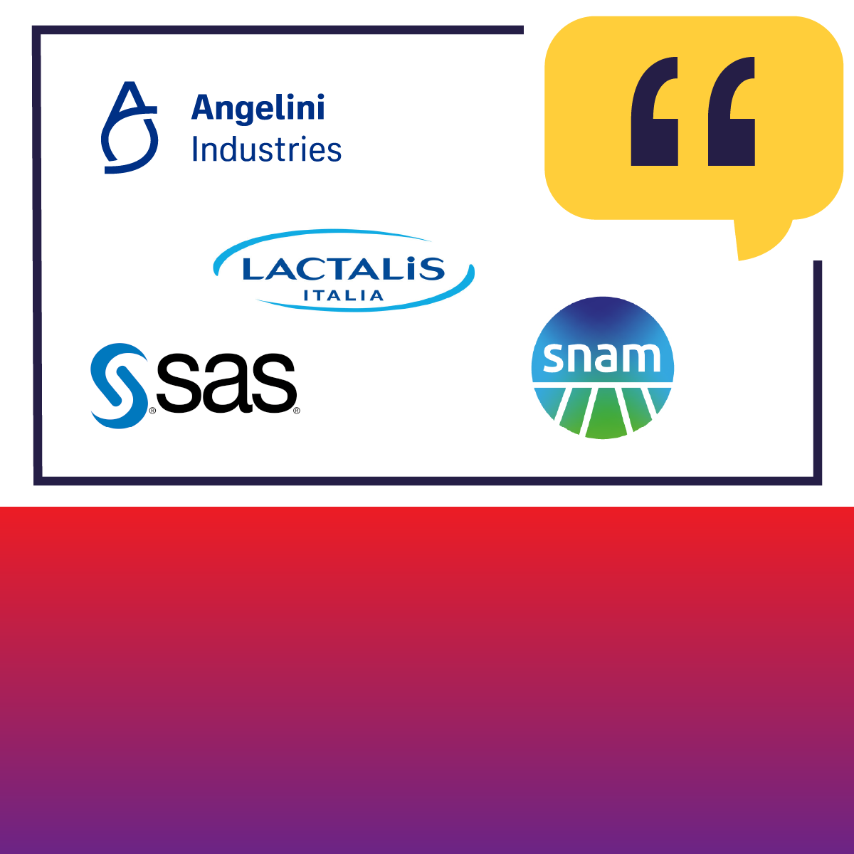 Angelini Industries, Gruppo Lactalis, SAS, Snam: le persone al centro