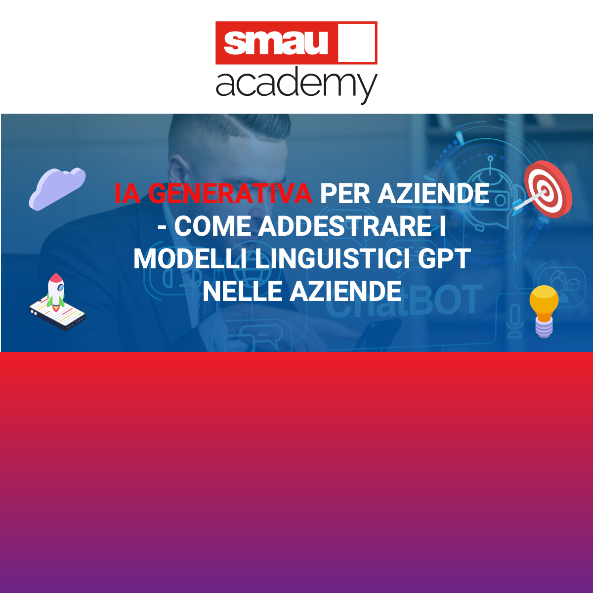 Smau Academy: IA Generativa per le Aziende | Recruiting Revolution