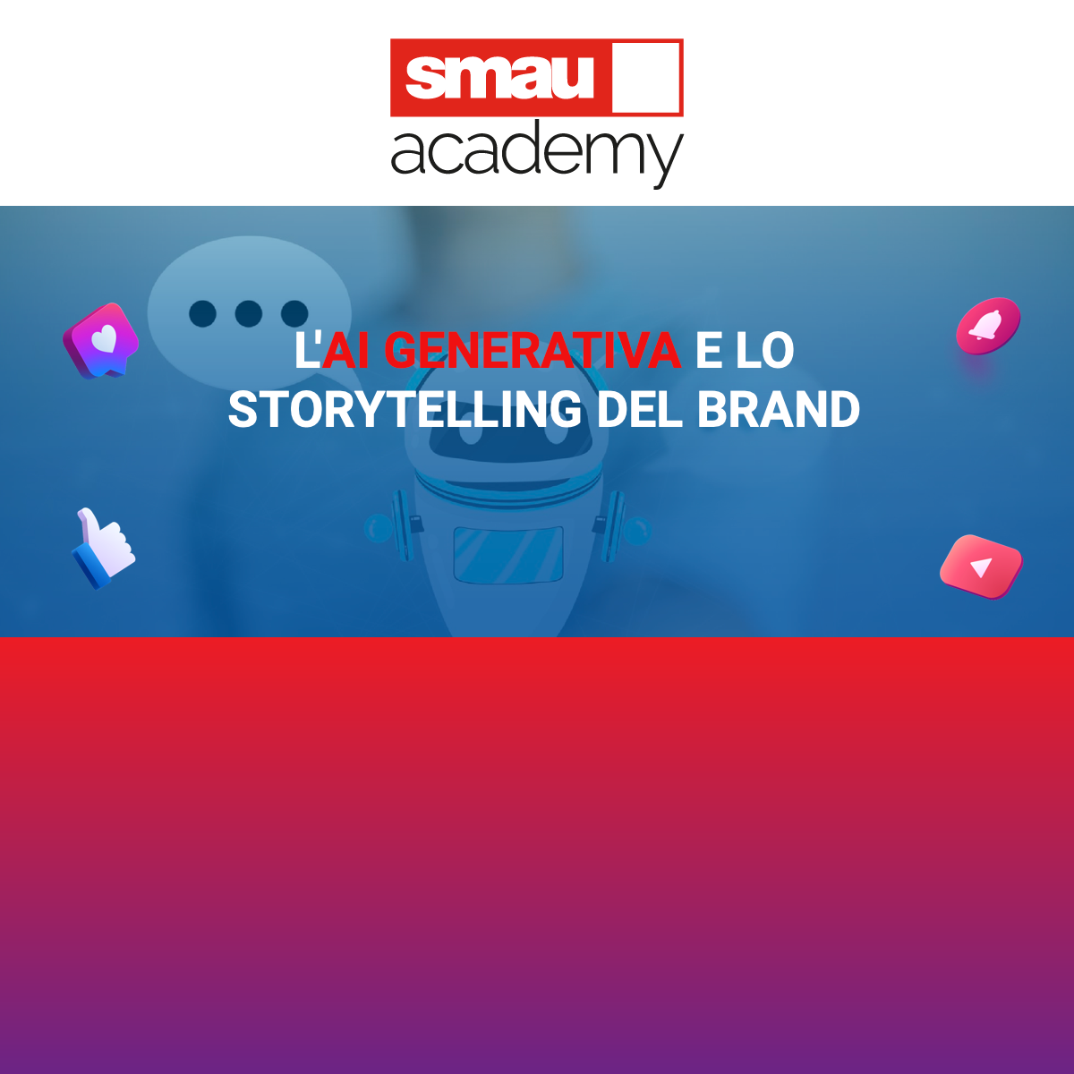 Smau Academy: AI Generativa e Storytelling del Brand | Come Scalare una Produzione Video
