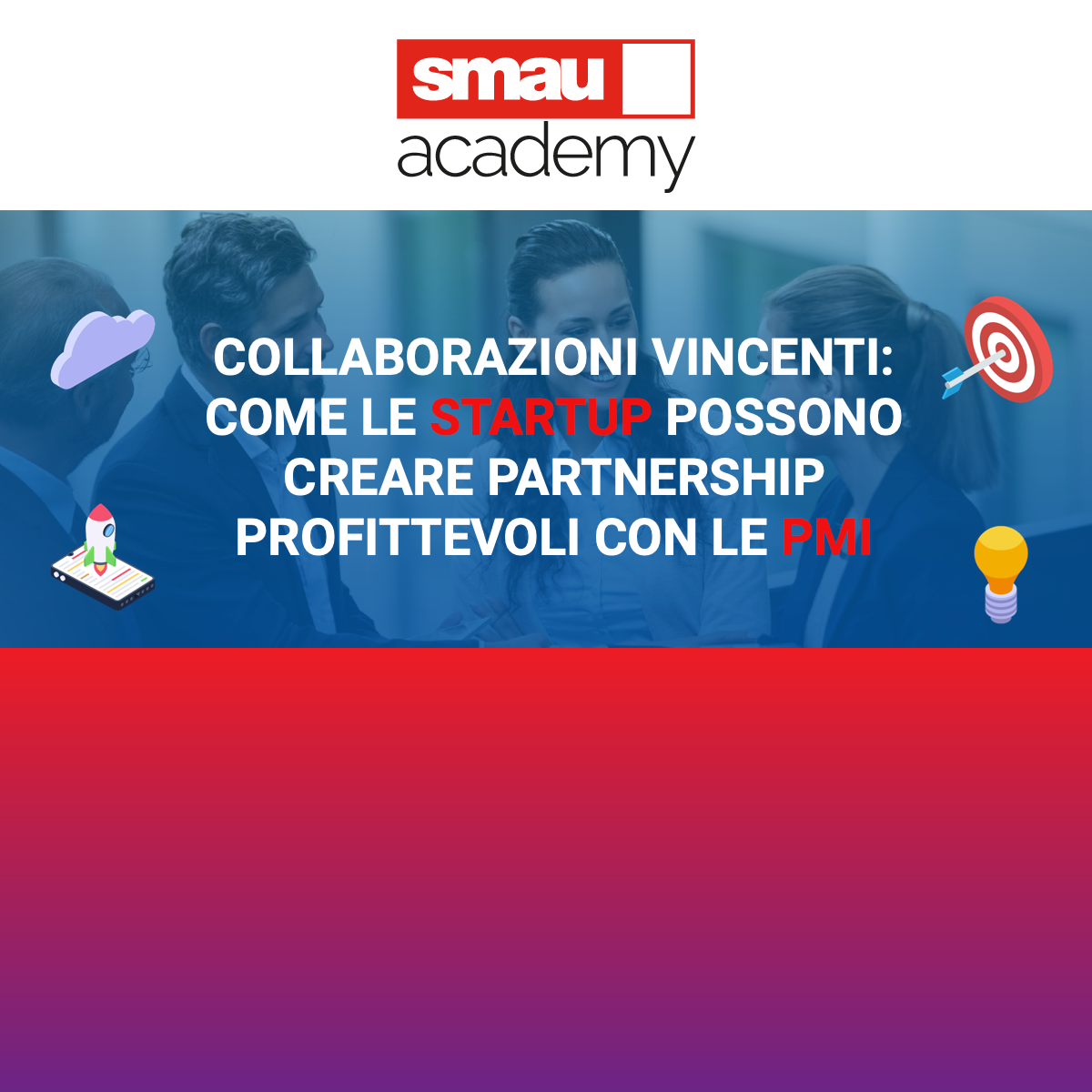 Smau Academy: Collaborazioni Vincenti tra Startup e PMI | Fare Open Innovation: 3+1 Modi Pratici