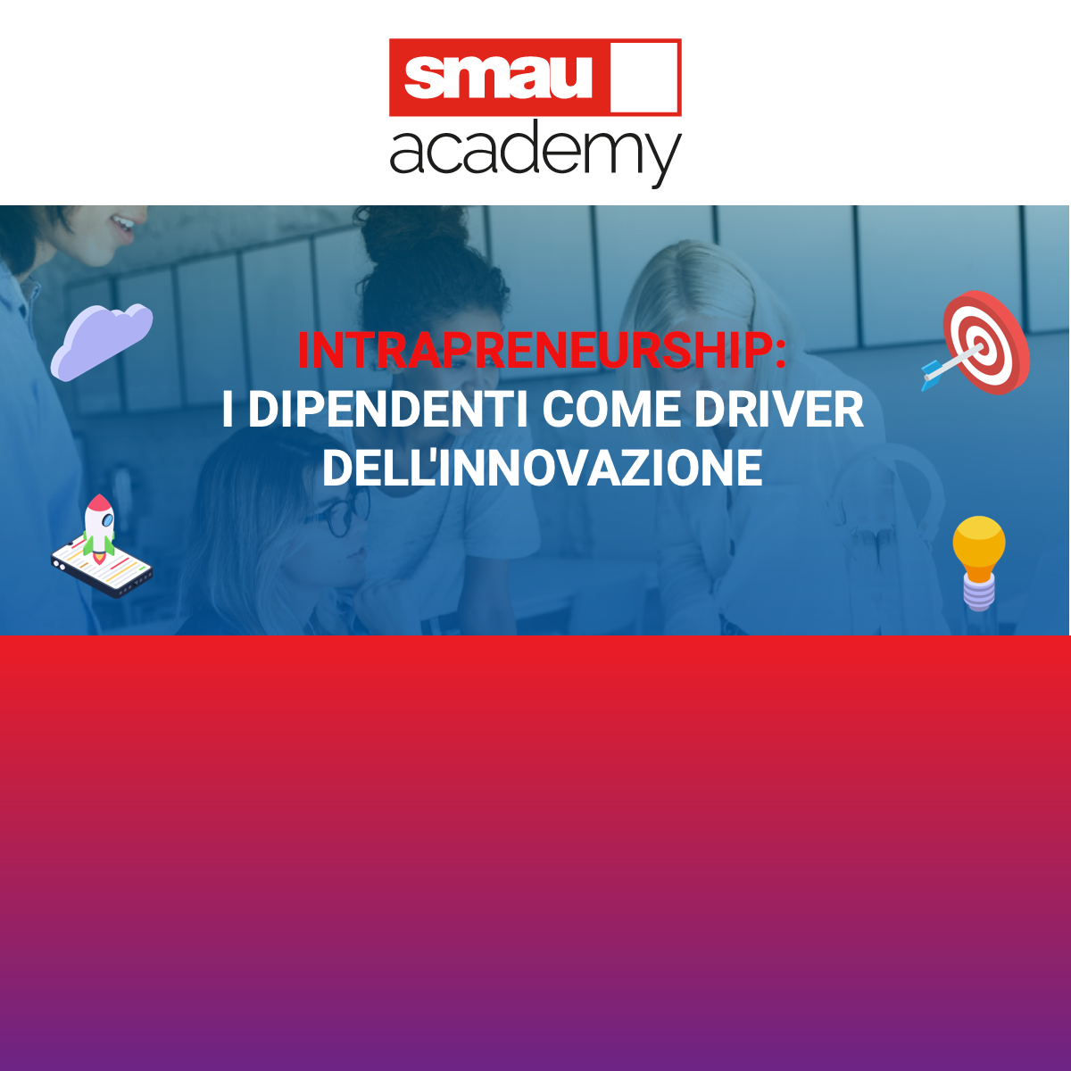 SMAU Academy: Intrapreneurship | Innovazione Strategica 10x