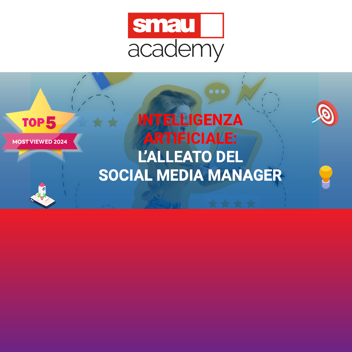 Smau Academy: Intelligenza Artificiale: l’Alleato del Social Media Manager | L'AI Generativa e lo Storytelling del Brand
