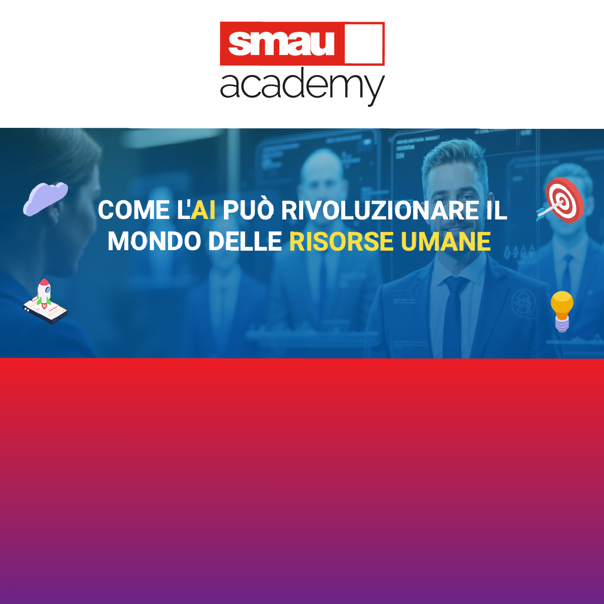 SMAU Academy: L'AI può Rivoluzionare il Mondo delle Risorse Umane |  Self-Leadership