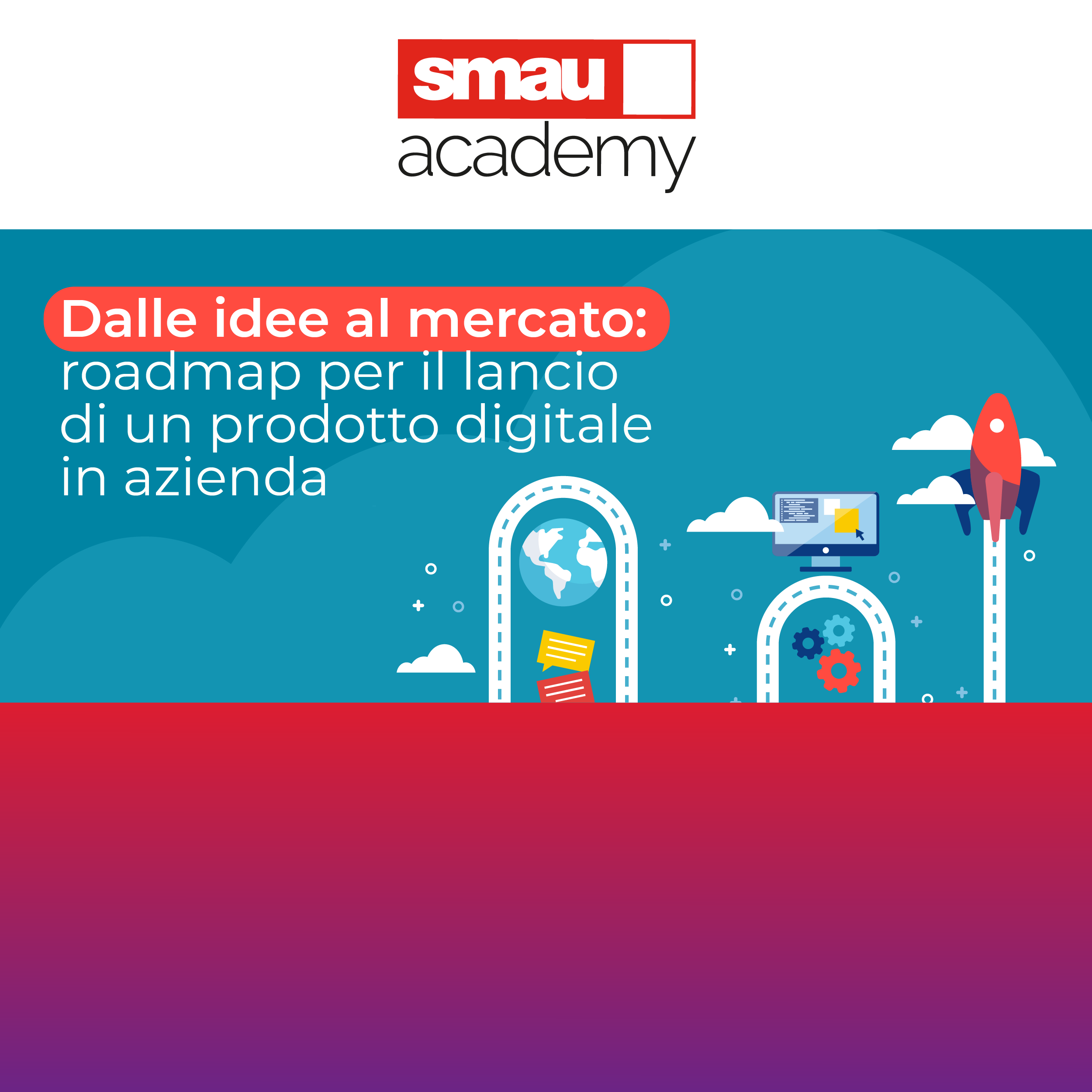SMAU Academy: dalle idee al mercato – pensare bene per lanciare prodotti digitali nell’era dell’AI