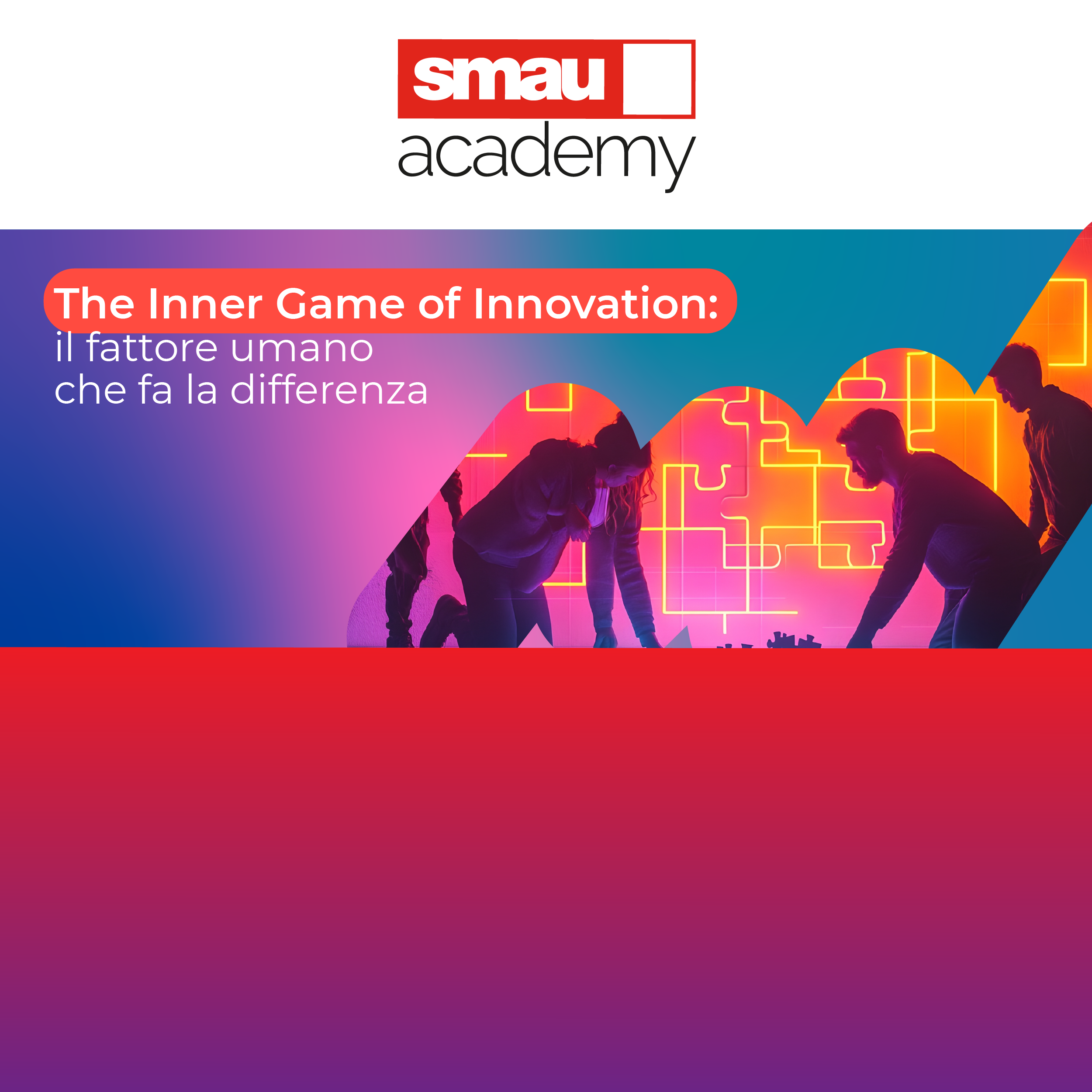 SMAU Academy: il fattore umano che fa la differenza e l’impatto delle persone sulle performance
