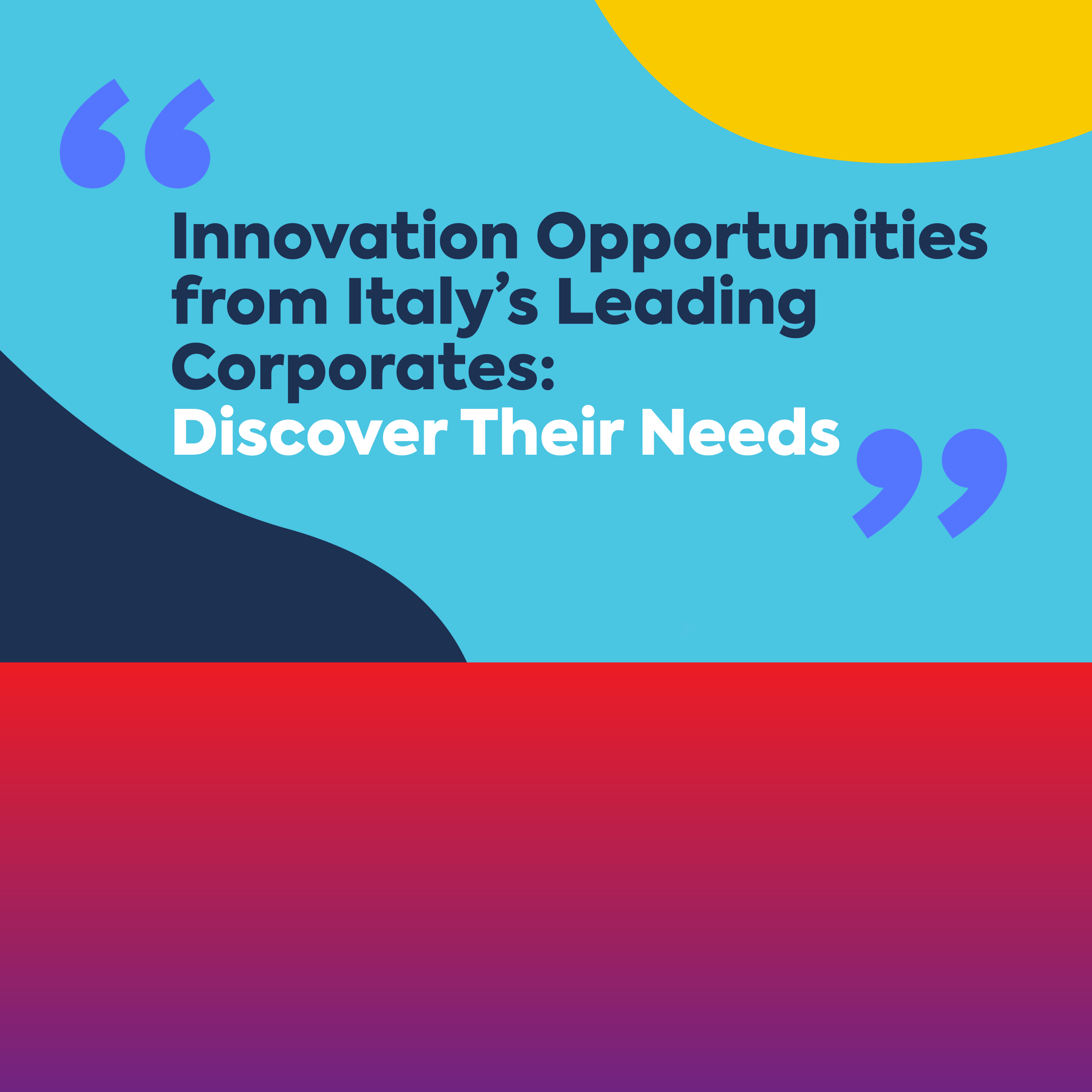 Innovation Opportunities from Italy’s Leading Corporates: Discover Their Needs